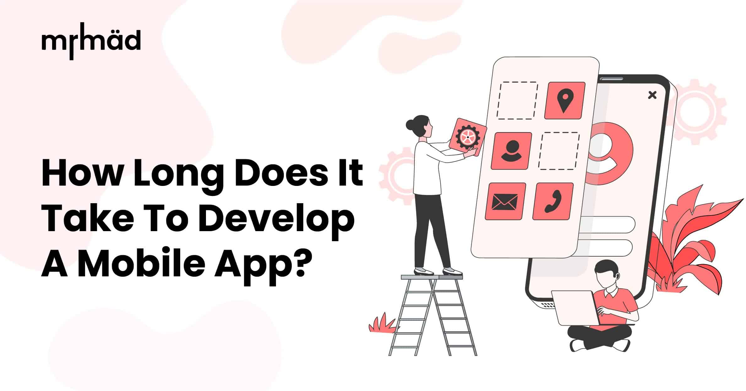 How Long Does It Take To Develop A Mobile App
