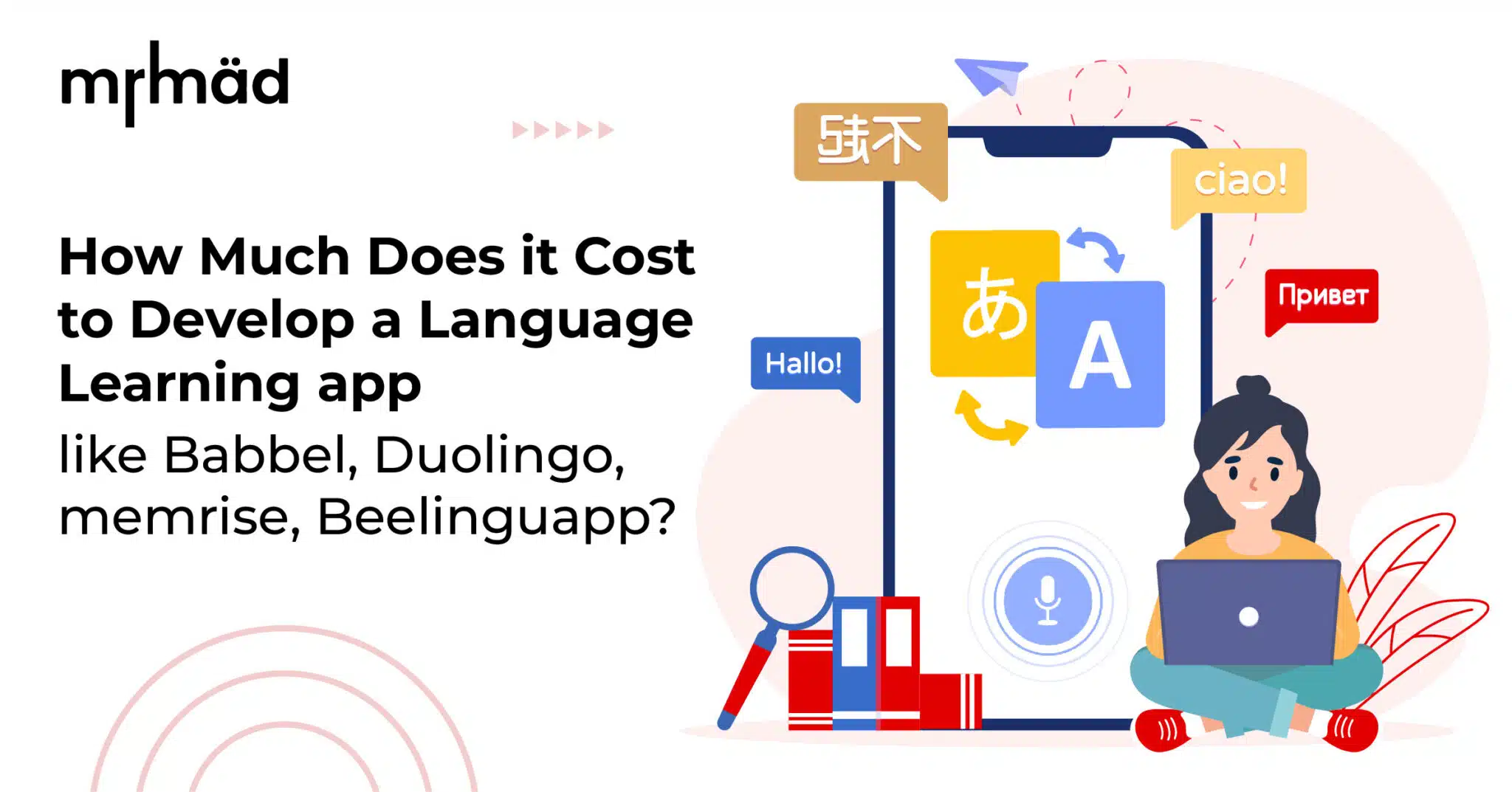 How Much Does it Cost to Develop a Language Learning app like Babbel, Duolingo, memrise, Beelinguapp?