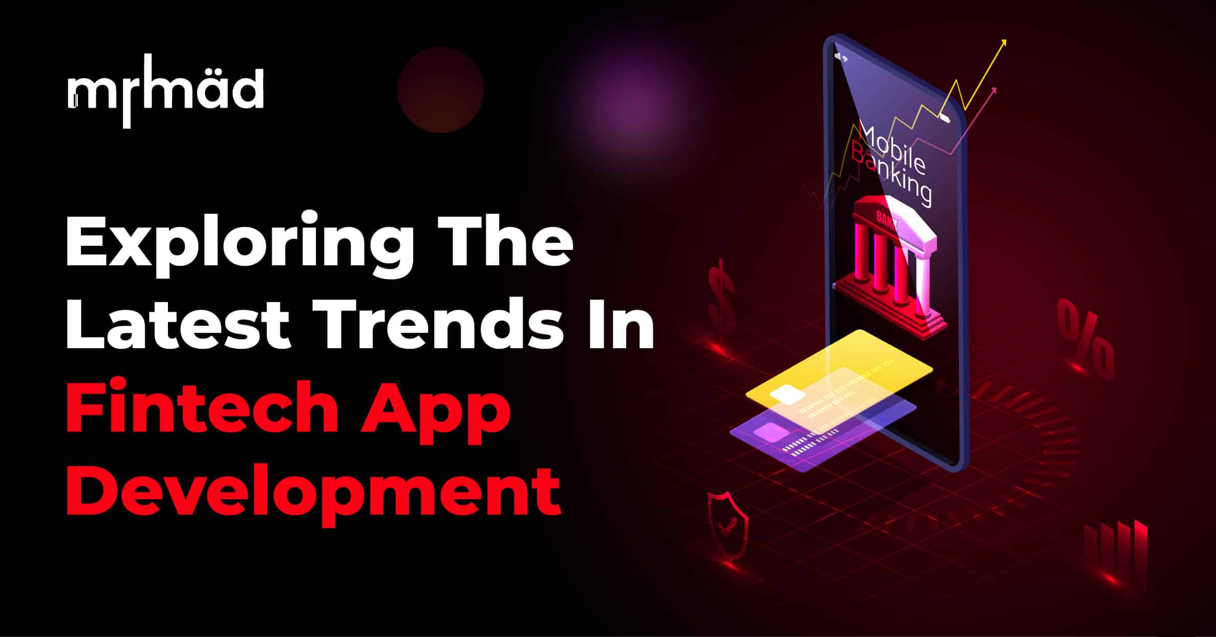 Exploring The Latest Trends In Fintech App Development
