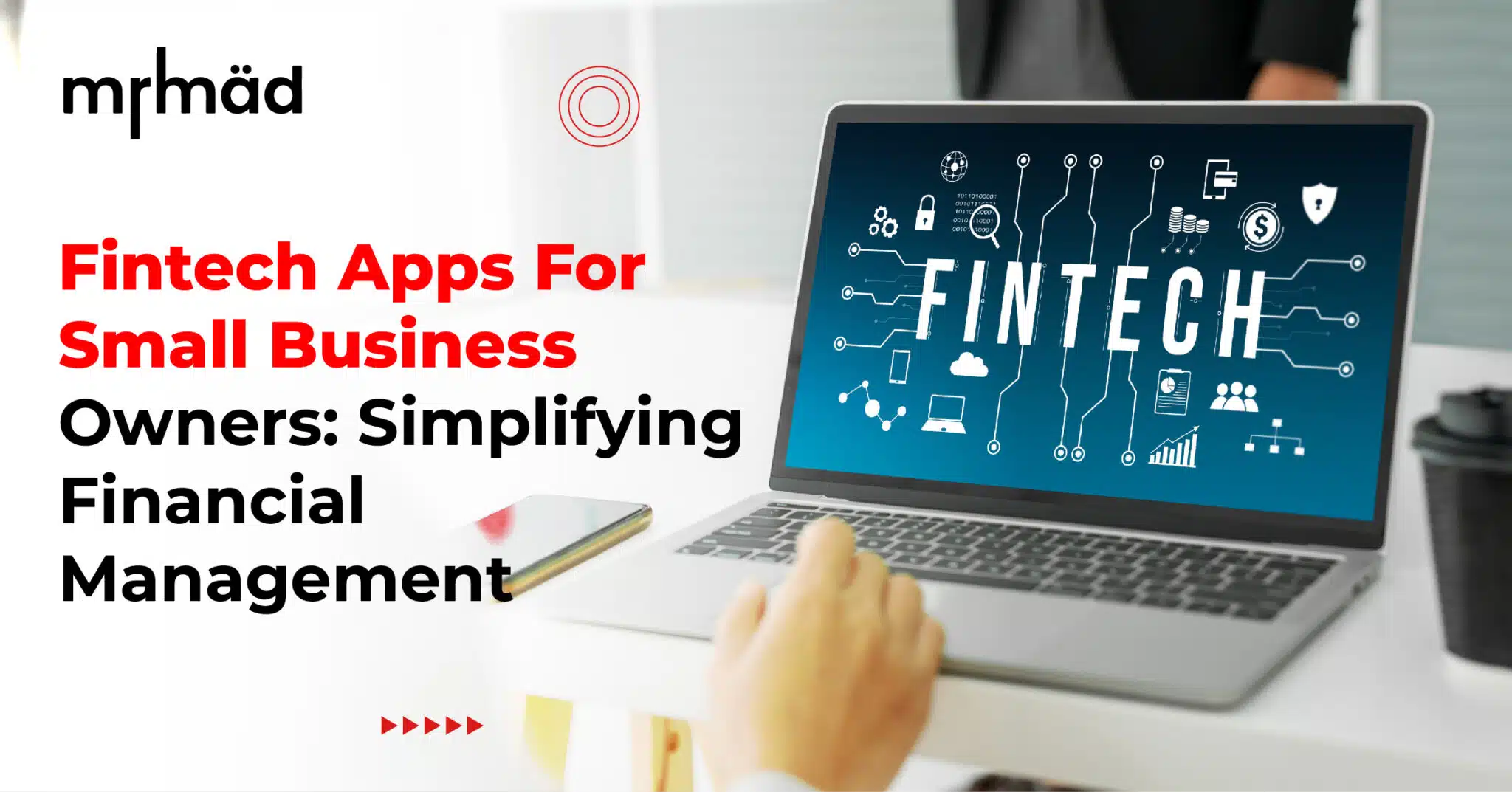 Fintech Apps For Small Business Owners: Simplifying Financial Management