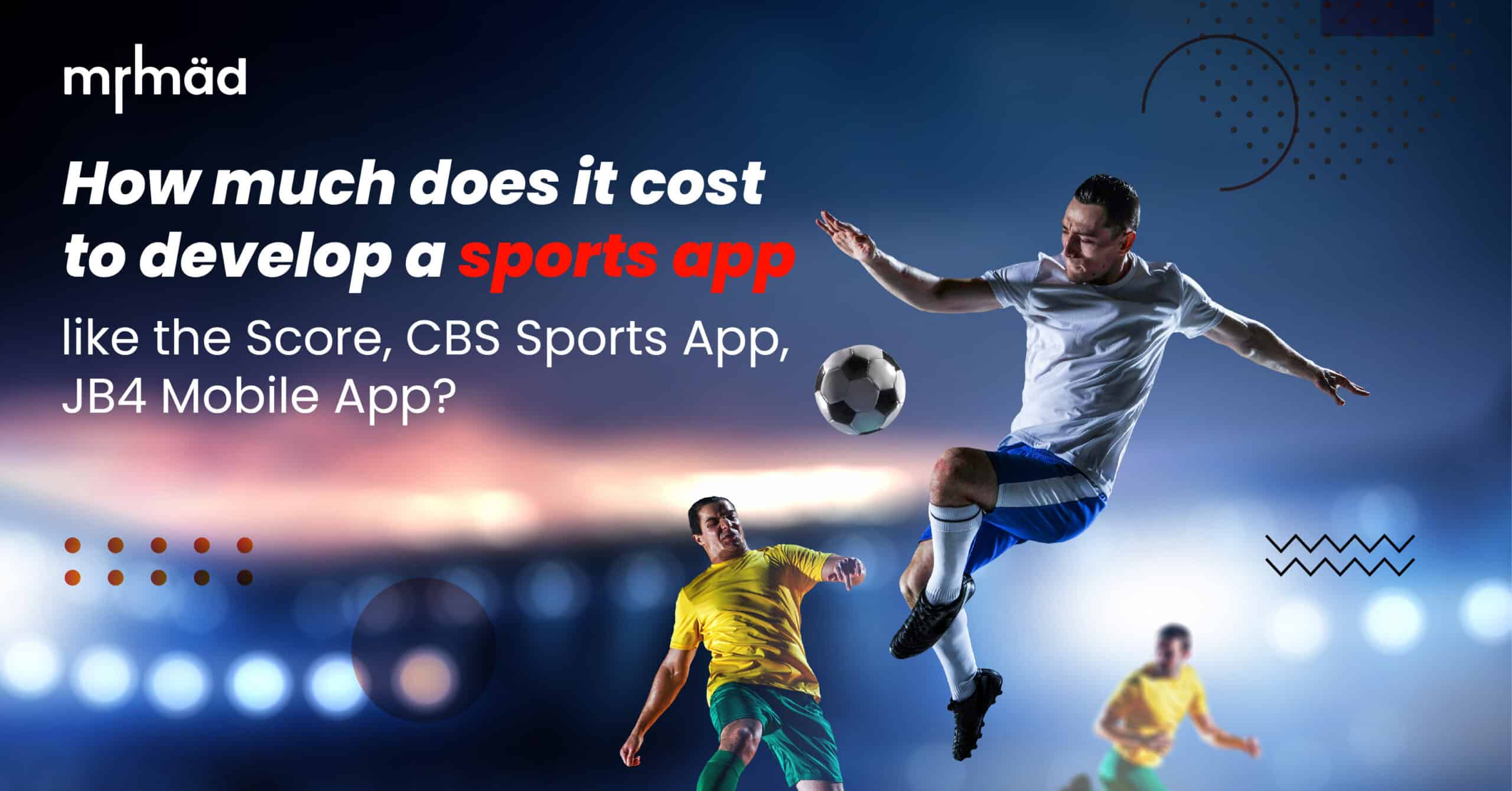 How much does it cost to develop a sports app like