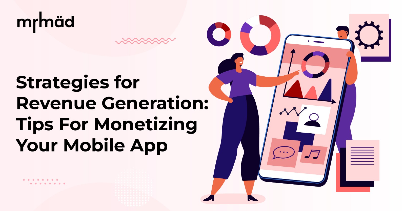 Strategies for Revenue Generation: Tips For Monetizing Your Mobile App