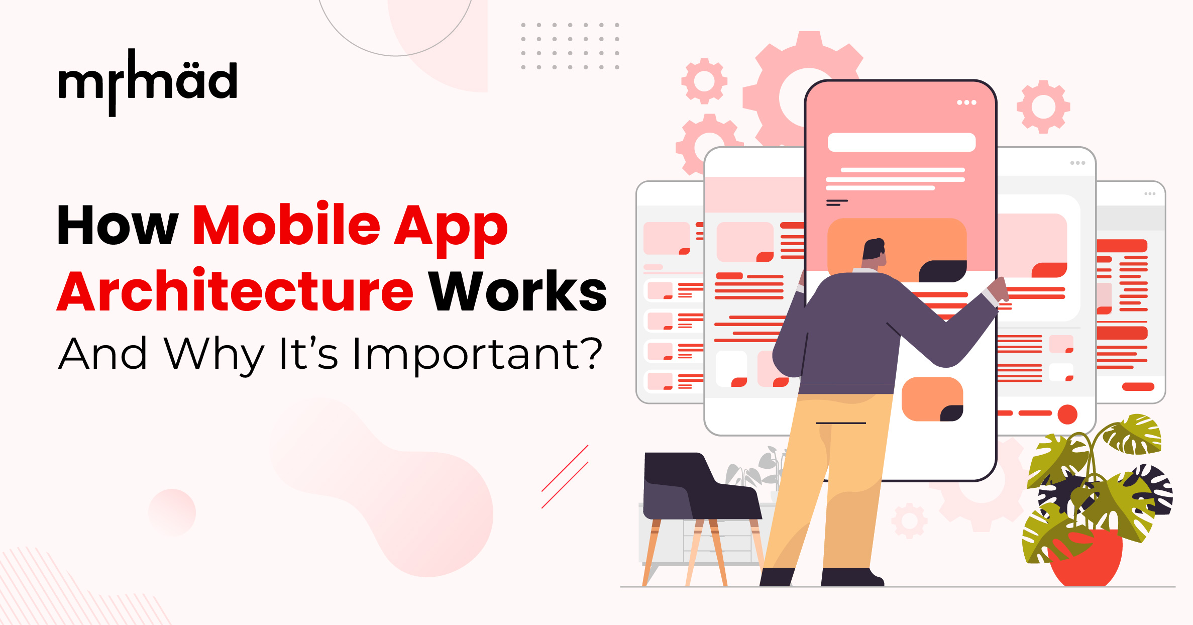 How Mobile App Architecture Works And Why It’s Important