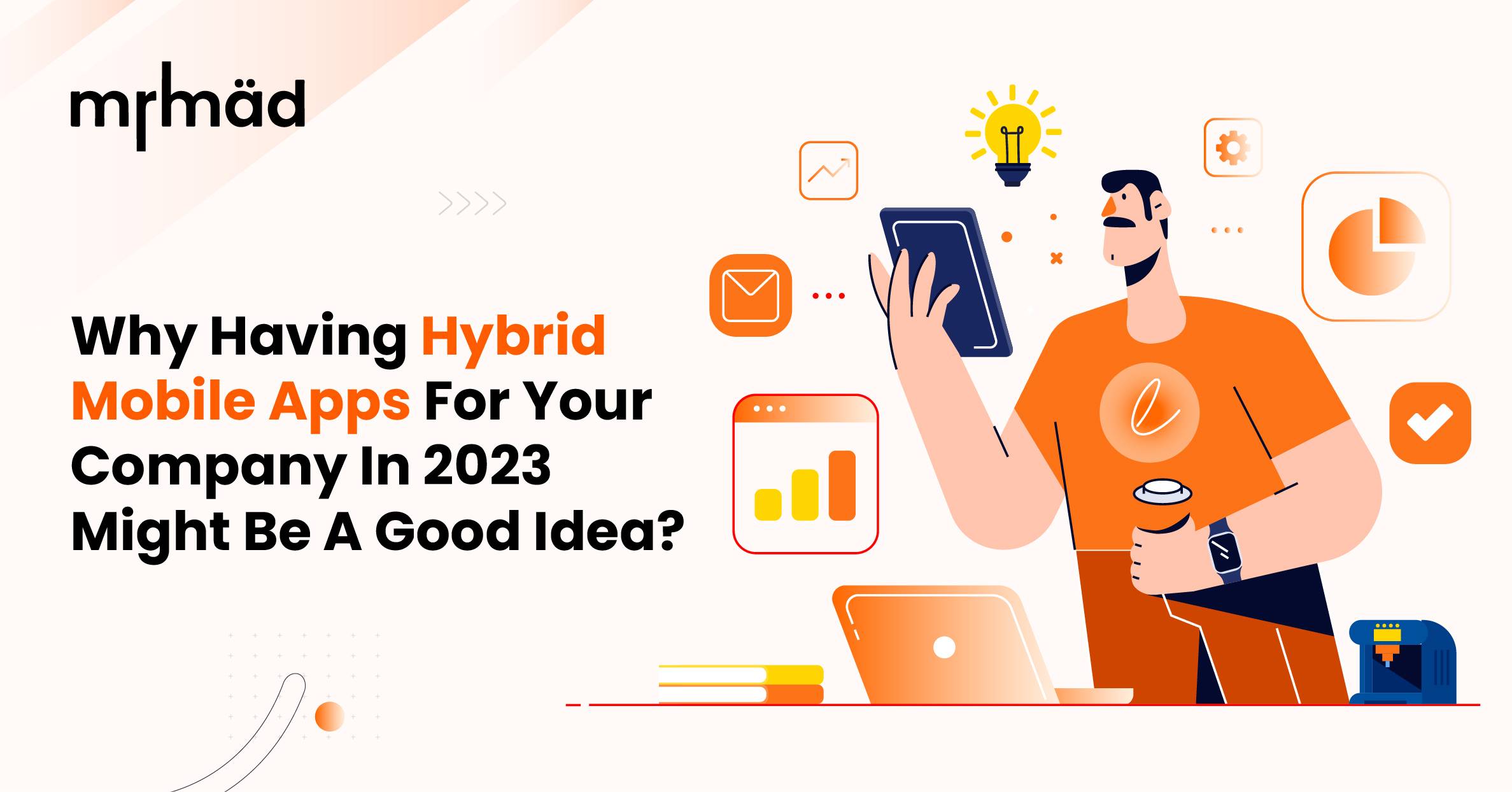 Why Having Hybrid Mobile Apps For Your Company In 2023 Might Be A Good Idea?