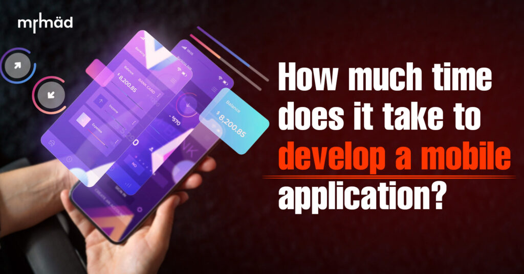 How much time does it take to develop a mobile application?